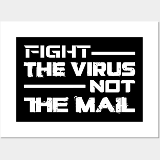 FIGHT THE VIRUS NOT THE MAIL Posters and Art